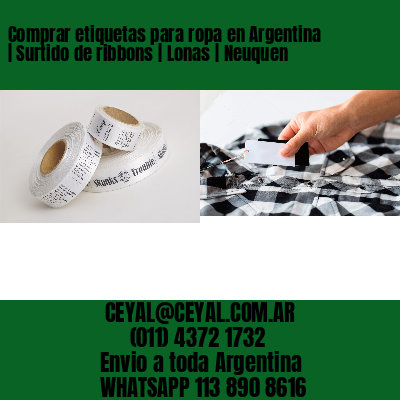 Comprar etiquetas para ropa en Argentina | Surtido de ribbons | Lonas | Neuquen
