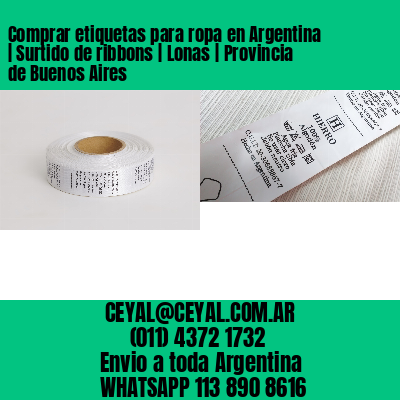 Comprar etiquetas para ropa en Argentina | Surtido de ribbons | Lonas | Provincia de Buenos Aires