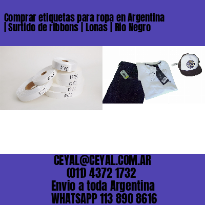 Comprar etiquetas para ropa en Argentina | Surtido de ribbons | Lonas | Rio Negro