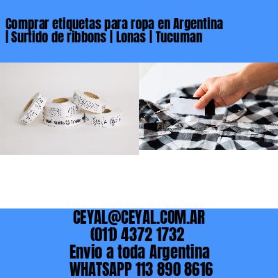 Comprar etiquetas para ropa en Argentina | Surtido de ribbons | Lonas | Tucuman