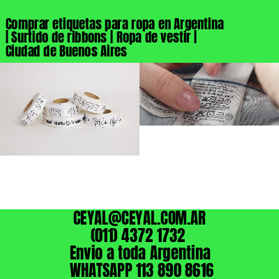 Comprar etiquetas para ropa en Argentina | Surtido de ribbons | Ropa de vestir | Ciudad de Buenos Aires