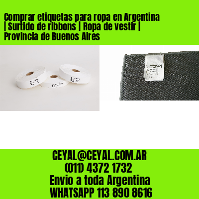 Comprar etiquetas para ropa en Argentina | Surtido de ribbons | Ropa de vestir | Provincia de Buenos Aires