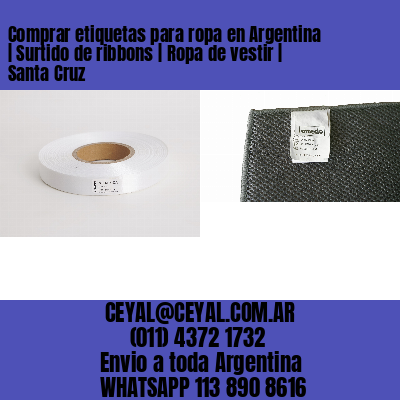 Comprar etiquetas para ropa en Argentina | Surtido de ribbons | Ropa de vestir | Santa Cruz