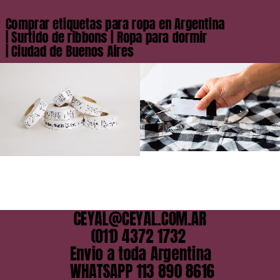 Comprar etiquetas para ropa en Argentina | Surtido de ribbons | Ropa para dormir | Ciudad de Buenos Aires