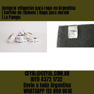 Comprar etiquetas para ropa en Argentina | Surtido de ribbons | Ropa para dormir | La Pampa