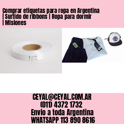 Comprar etiquetas para ropa en Argentina | Surtido de ribbons | Ropa para dormir | Misiones