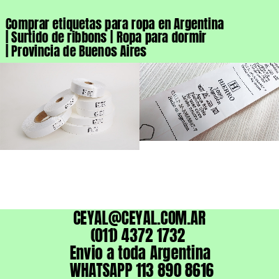 Comprar etiquetas para ropa en Argentina | Surtido de ribbons | Ropa para dormir | Provincia de Buenos Aires