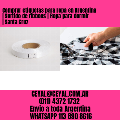 Comprar etiquetas para ropa en Argentina | Surtido de ribbons | Ropa para dormir | Santa Cruz