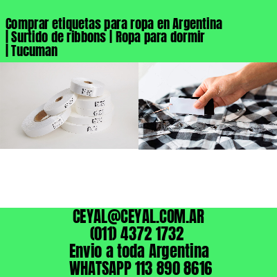 Comprar etiquetas para ropa en Argentina | Surtido de ribbons | Ropa para dormir | Tucuman