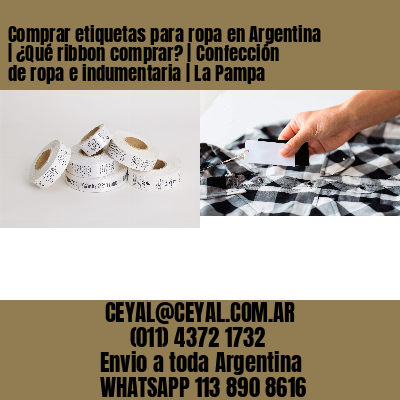 Comprar etiquetas para ropa en Argentina | ¿Qué ribbon comprar? | Confección de ropa e indumentaria | La Pampa