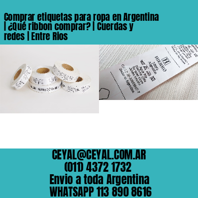 Comprar etiquetas para ropa en Argentina | ¿Qué ribbon comprar? | Cuerdas y redes | Entre Rios