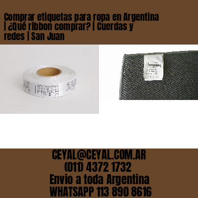 Comprar etiquetas para ropa en Argentina | ¿Qué ribbon comprar? | Cuerdas y redes | San Juan