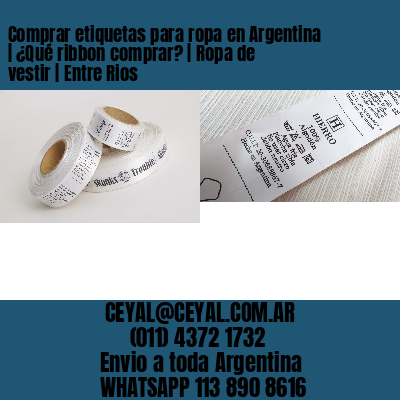 Comprar etiquetas para ropa en Argentina | ¿Qué ribbon comprar? | Ropa de vestir | Entre Rios