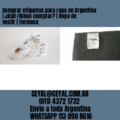 Comprar etiquetas para ropa en Argentina | ¿Qué ribbon comprar? | Ropa de vestir | Formosa