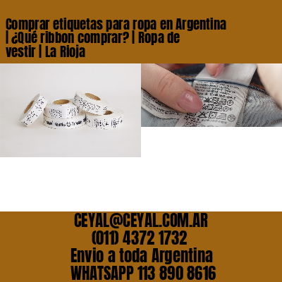 Comprar etiquetas para ropa en Argentina | ¿Qué ribbon comprar? | Ropa de vestir | La Rioja