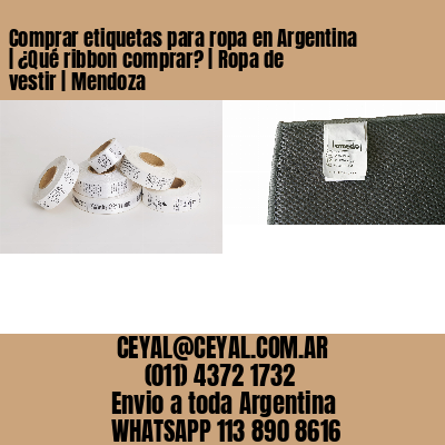 Comprar etiquetas para ropa en Argentina | ¿Qué ribbon comprar? | Ropa de vestir | Mendoza