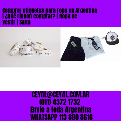 Comprar etiquetas para ropa en Argentina | ¿Qué ribbon comprar? | Ropa de vestir | Salta