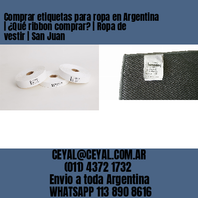 Comprar etiquetas para ropa en Argentina | ¿Qué ribbon comprar? | Ropa de vestir | San Juan