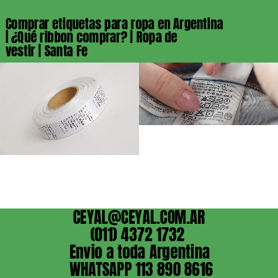 Comprar etiquetas para ropa en Argentina | ¿Qué ribbon comprar? | Ropa de vestir | Santa Fe
