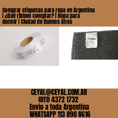 Comprar etiquetas para ropa en Argentina | ¿Qué ribbon comprar? | Ropa para dormir | Ciudad de Buenos Aires