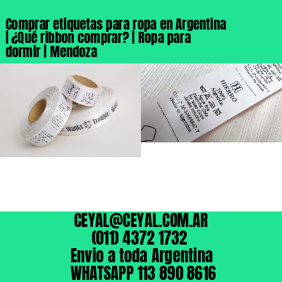 Comprar etiquetas para ropa en Argentina | ¿Qué ribbon comprar? | Ropa para dormir | Mendoza
