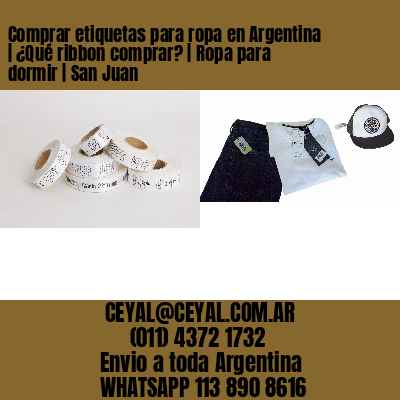 Comprar etiquetas para ropa en Argentina | ¿Qué ribbon comprar? | Ropa para dormir | San Juan