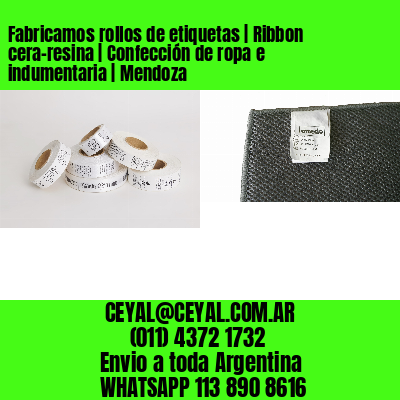 Fabricamos rollos de etiquetas | Ribbon cera-resina | Confección de ropa e indumentaria | Mendoza