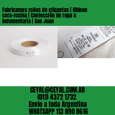 Fabricamos rollos de etiquetas | Ribbon cera-resina | Confección de ropa e indumentaria | San Juan