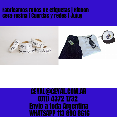 Fabricamos rollos de etiquetas | Ribbon cera-resina | Cuerdas y redes | Jujuy