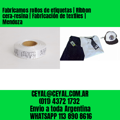 Fabricamos rollos de etiquetas | Ribbon cera-resina | Fabricación de textiles | Mendoza