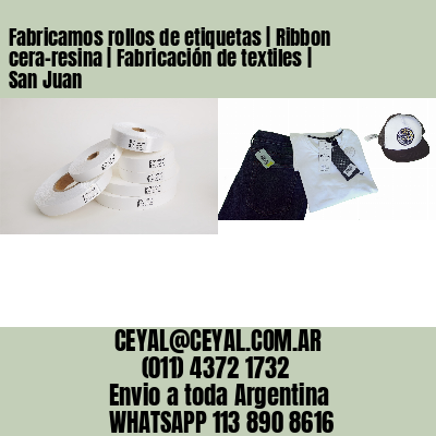 Fabricamos rollos de etiquetas | Ribbon cera-resina | Fabricación de textiles | San Juan