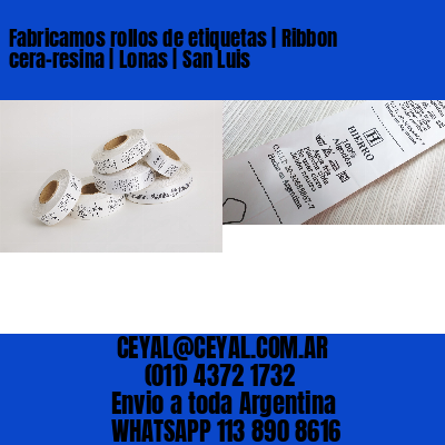 Fabricamos rollos de etiquetas | Ribbon cera-resina | Lonas | San Luis