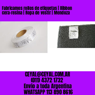 Fabricamos rollos de etiquetas | Ribbon cera-resina | Ropa de vestir | Mendoza