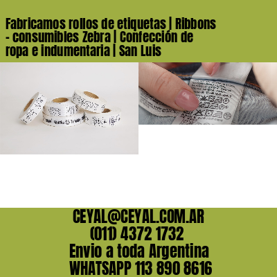 Fabricamos rollos de etiquetas | Ribbons – consumibles Zebra | Confección de ropa e indumentaria | San Luis