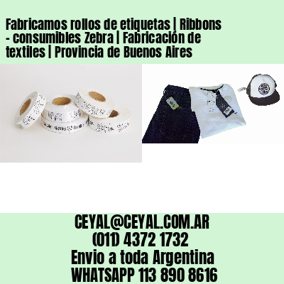 Fabricamos rollos de etiquetas | Ribbons – consumibles Zebra | Fabricación de textiles | Provincia de Buenos Aires