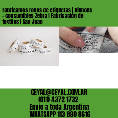 Fabricamos rollos de etiquetas | Ribbons – consumibles Zebra | Fabricación de textiles | San Juan