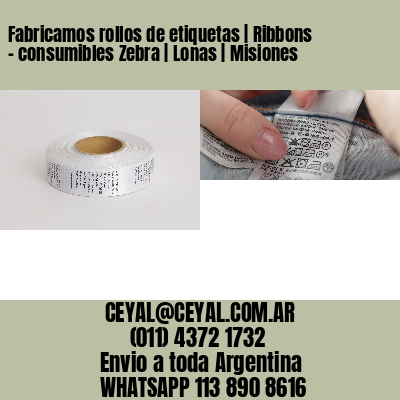 Fabricamos rollos de etiquetas | Ribbons – consumibles Zebra | Lonas | Misiones