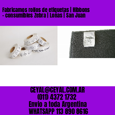 Fabricamos rollos de etiquetas | Ribbons – consumibles Zebra | Lonas | San Juan
