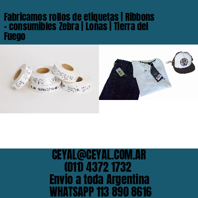 Fabricamos rollos de etiquetas | Ribbons – consumibles Zebra | Lonas | Tierra del Fuego