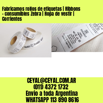 Fabricamos rollos de etiquetas | Ribbons – consumibles Zebra | Ropa de vestir | Corrientes