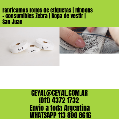 Fabricamos rollos de etiquetas | Ribbons – consumibles Zebra | Ropa de vestir | San Juan
