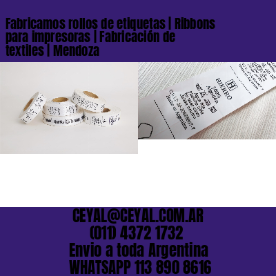 Fabricamos rollos de etiquetas | Ribbons para impresoras | Fabricación de textiles | Mendoza