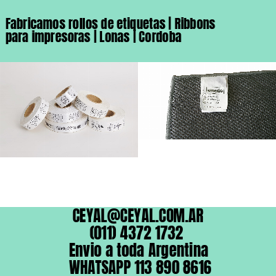 Fabricamos rollos de etiquetas | Ribbons para impresoras | Lonas | Cordoba