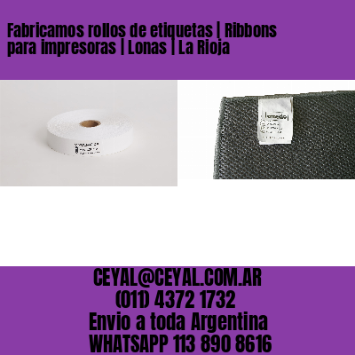 Fabricamos rollos de etiquetas | Ribbons para impresoras | Lonas | La Rioja