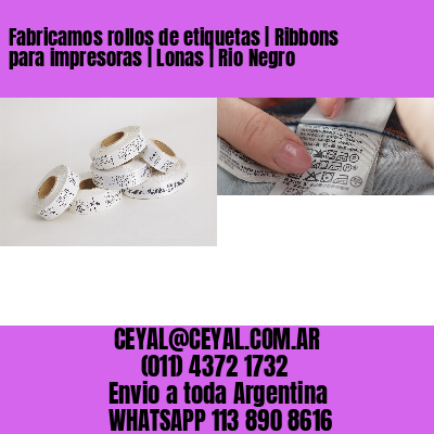 Fabricamos rollos de etiquetas | Ribbons para impresoras | Lonas | Rio Negro