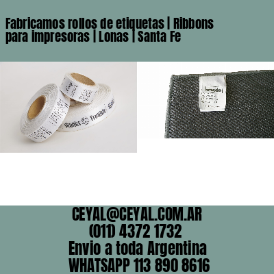 Fabricamos rollos de etiquetas | Ribbons para impresoras | Lonas | Santa Fe
