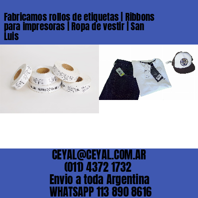 Fabricamos rollos de etiquetas | Ribbons para impresoras | Ropa de vestir | San Luis