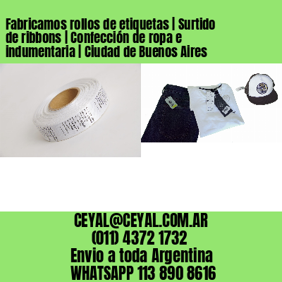 Fabricamos rollos de etiquetas | Surtido de ribbons | Confección de ropa e indumentaria | Ciudad de Buenos Aires