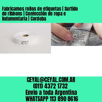 Fabricamos rollos de etiquetas | Surtido de ribbons | Confección de ropa e indumentaria | Cordoba