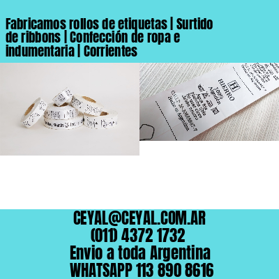 Fabricamos rollos de etiquetas | Surtido de ribbons | Confección de ropa e indumentaria | Corrientes